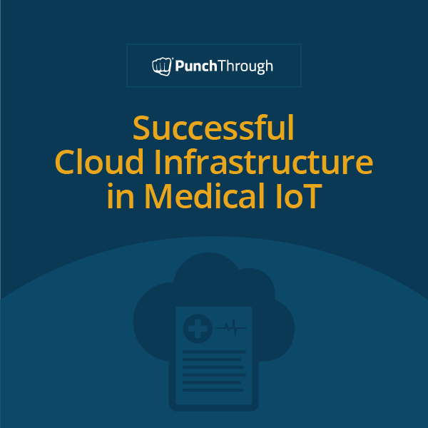 5 Things to Consider for Success Cloud Infrastructure in Medical IoT Development